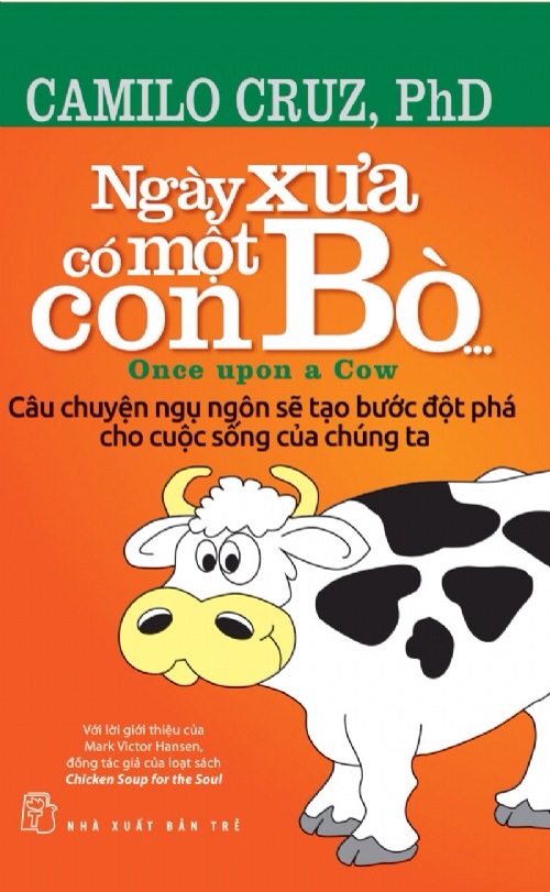 Once Upon a Cow: Eliminating Excuses and Settling for Nothing but Success - By Camilo Cruz Ph.D
