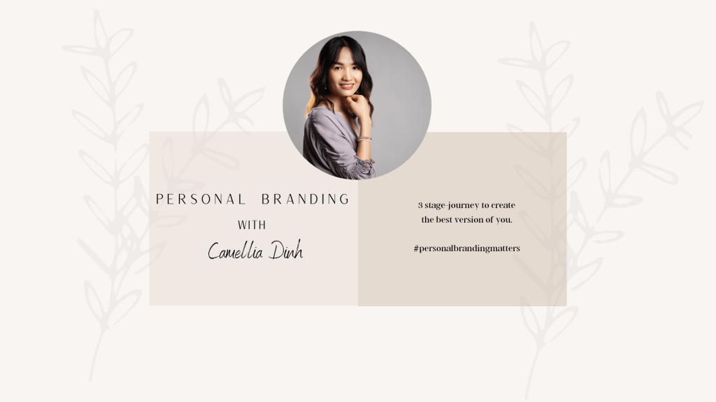Personal Branding with Camellia&nbsp;Dinh